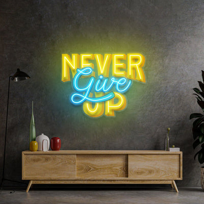 Never Give Up LED Neon Sign Light Pop Art - Neonzastudio